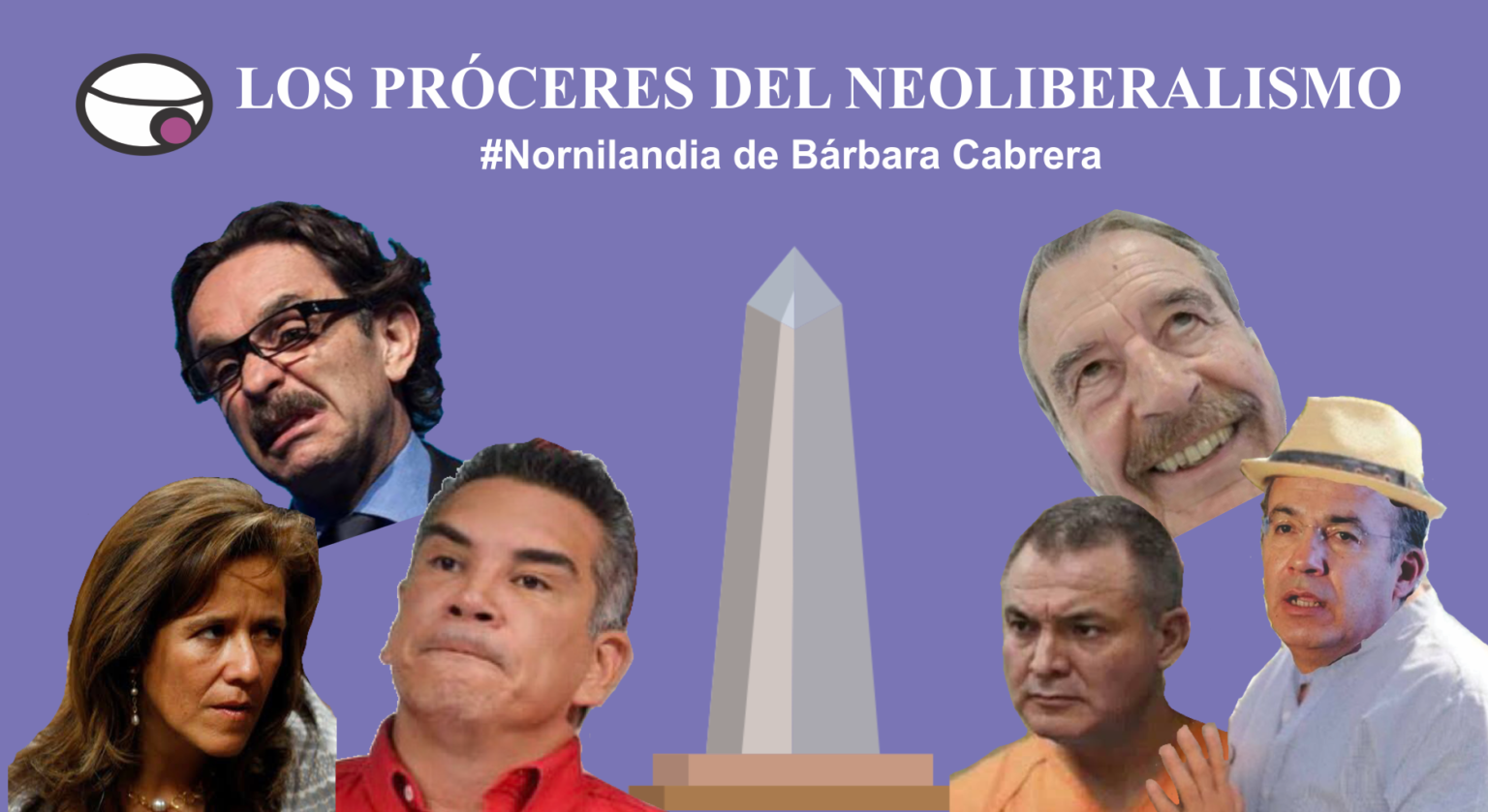 Los próceres del neoliberalismo