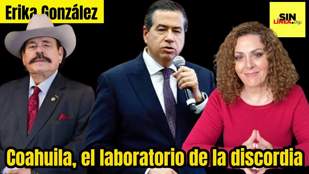 Coahuila, el laboratorio de la discordia